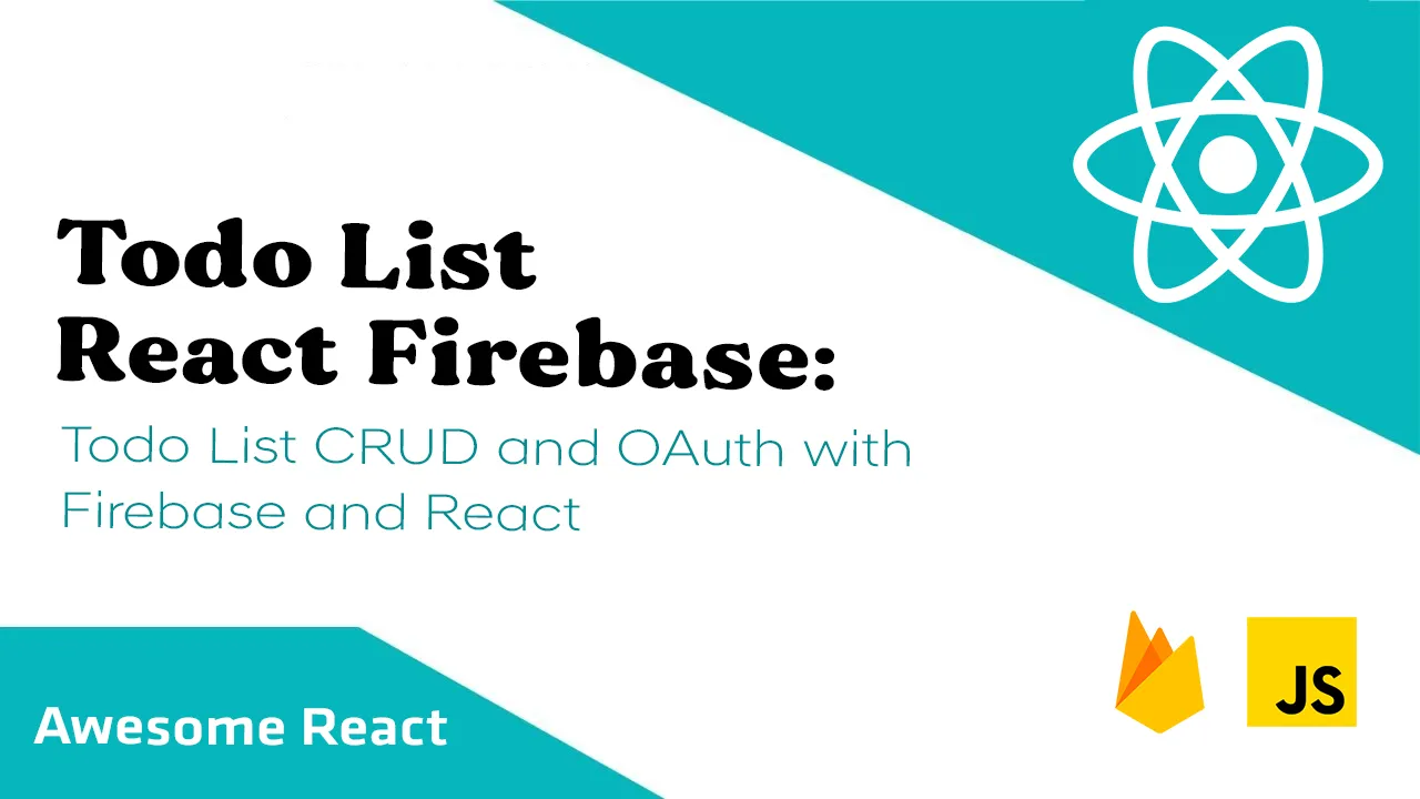 Todo List CRUD and OAuth with Firebase and React