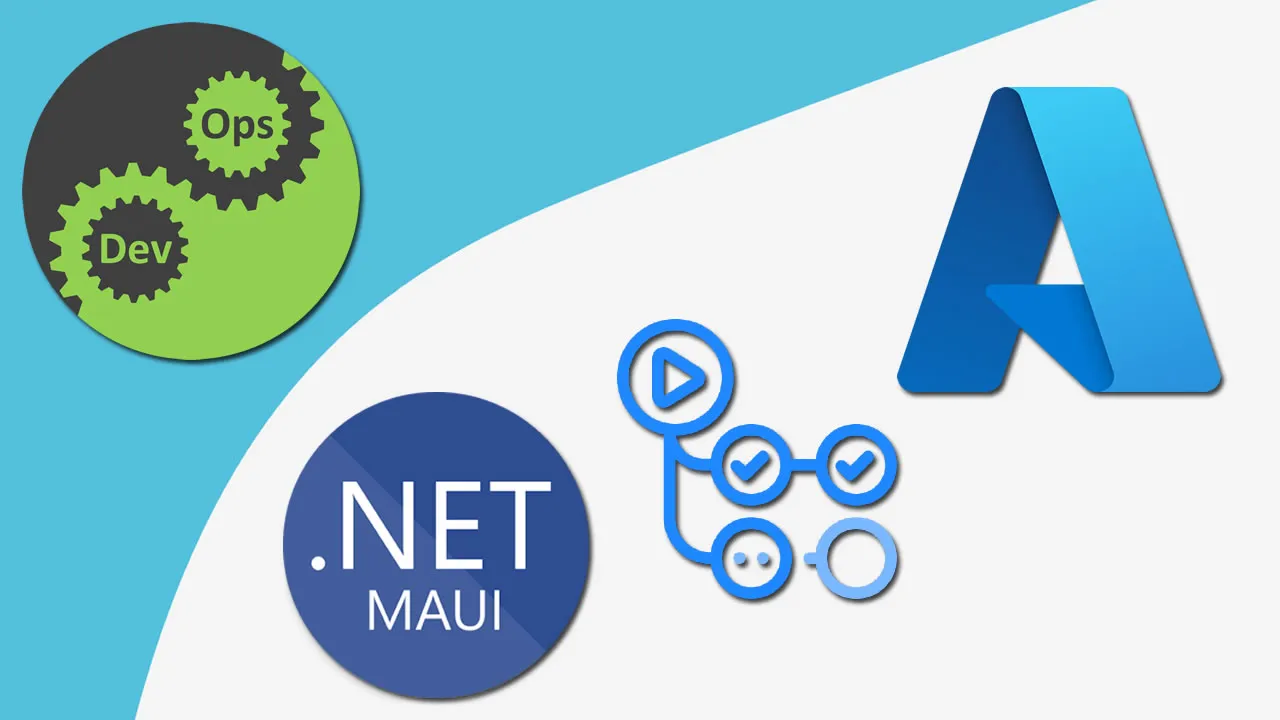 DevOps with .NET MAUI using GitHub Actions & Azure DevOps