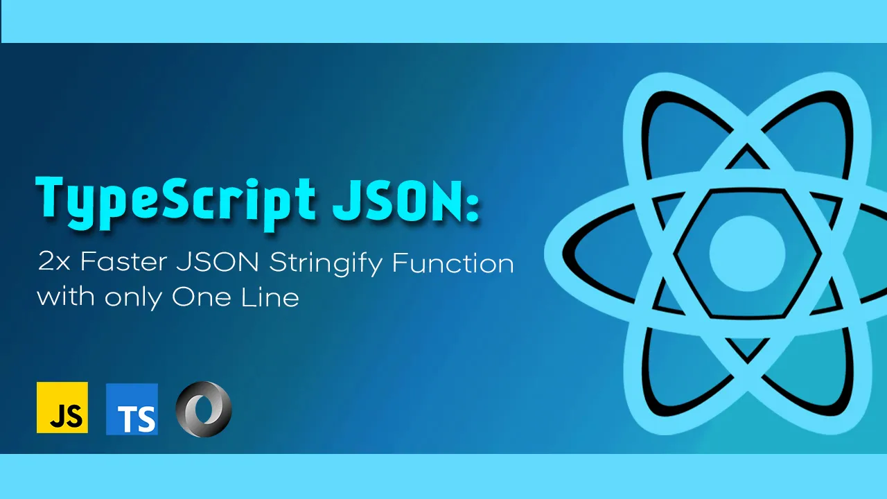 TypeScript JSON: 2x Faster JSON Stringify Function with only One Line