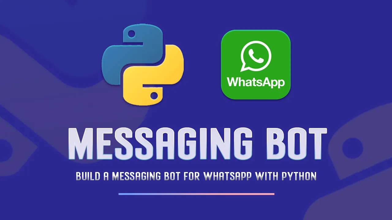 Building a Messaging BOT for Whatsapp with Python