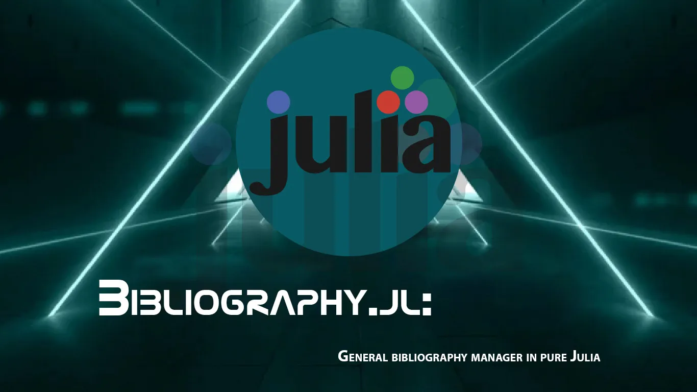 Bibliography.jl: General Bibliography Manager in Pure Julia