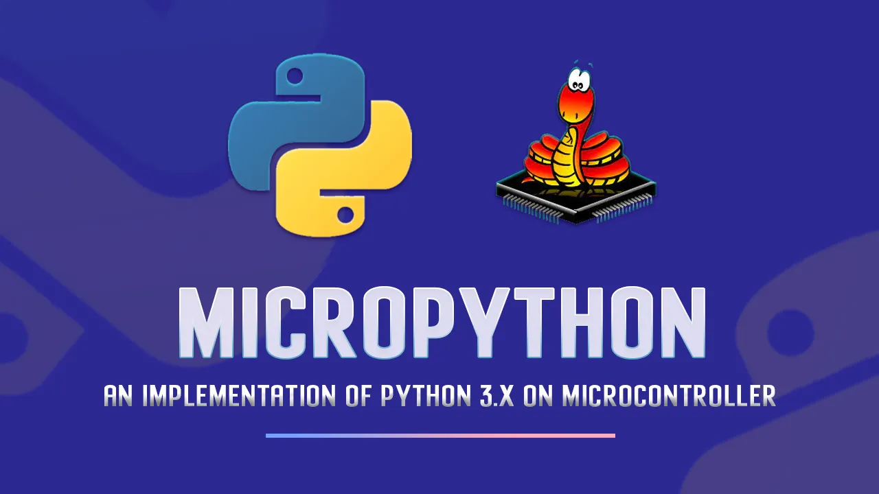 MicroPython: An Implementation Of Python 3.x on Microcontroller