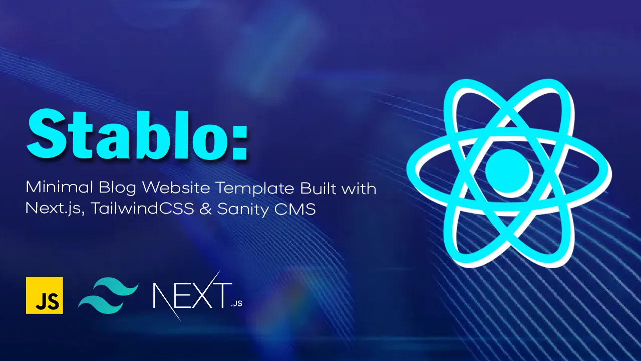 Stablo: A Minimal Blog Website Template Built with Next.js,TailwindCSS