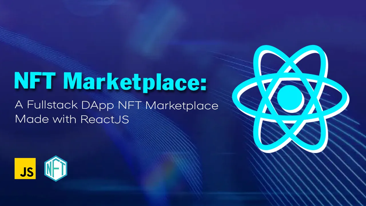 NFT Marketplace: A Fullstack DApp NFT Marketplace Made with ReactJS