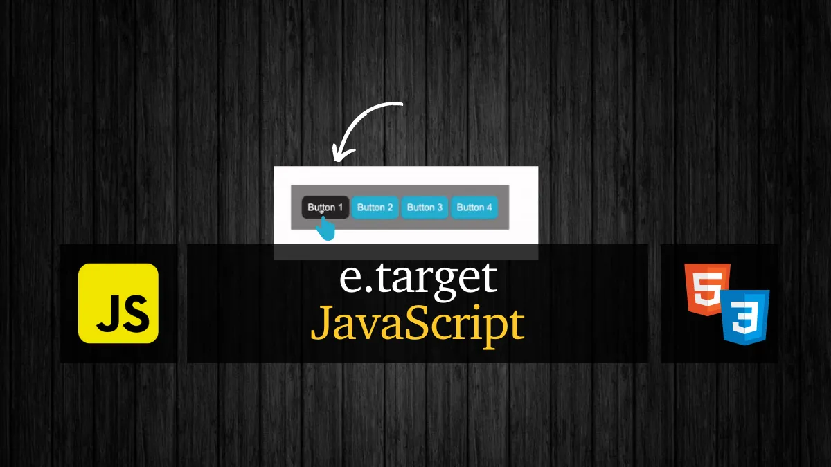 Must-Know e.target in JavaScript Explained [2022]