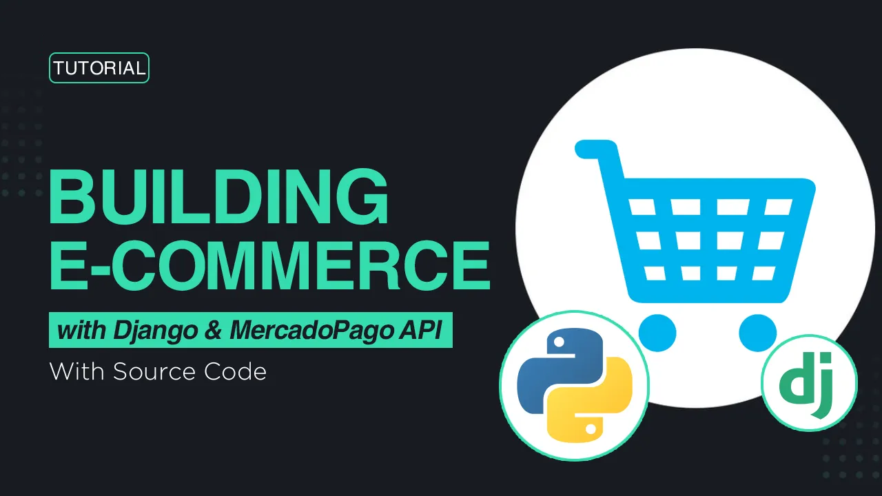 Building E-commerce with Django integrated with MercadoPago API