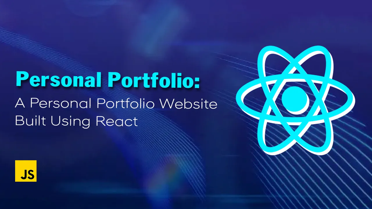 Personal Portfolio: A Personal Portfolio Website Built using React
