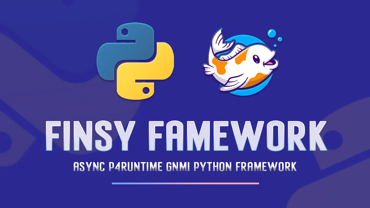 Finsy: Async P4Runtime gNMI Python Framework