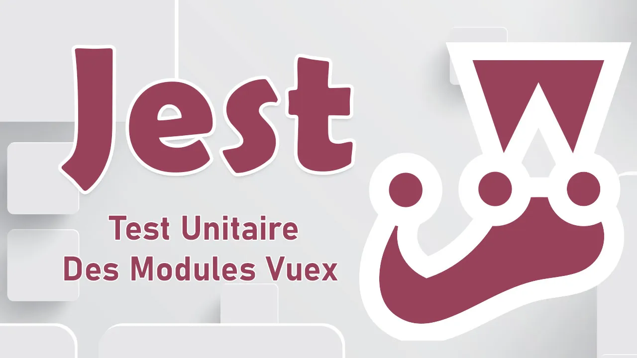 Test Unitaire Des Modules Vuex Avec Jest