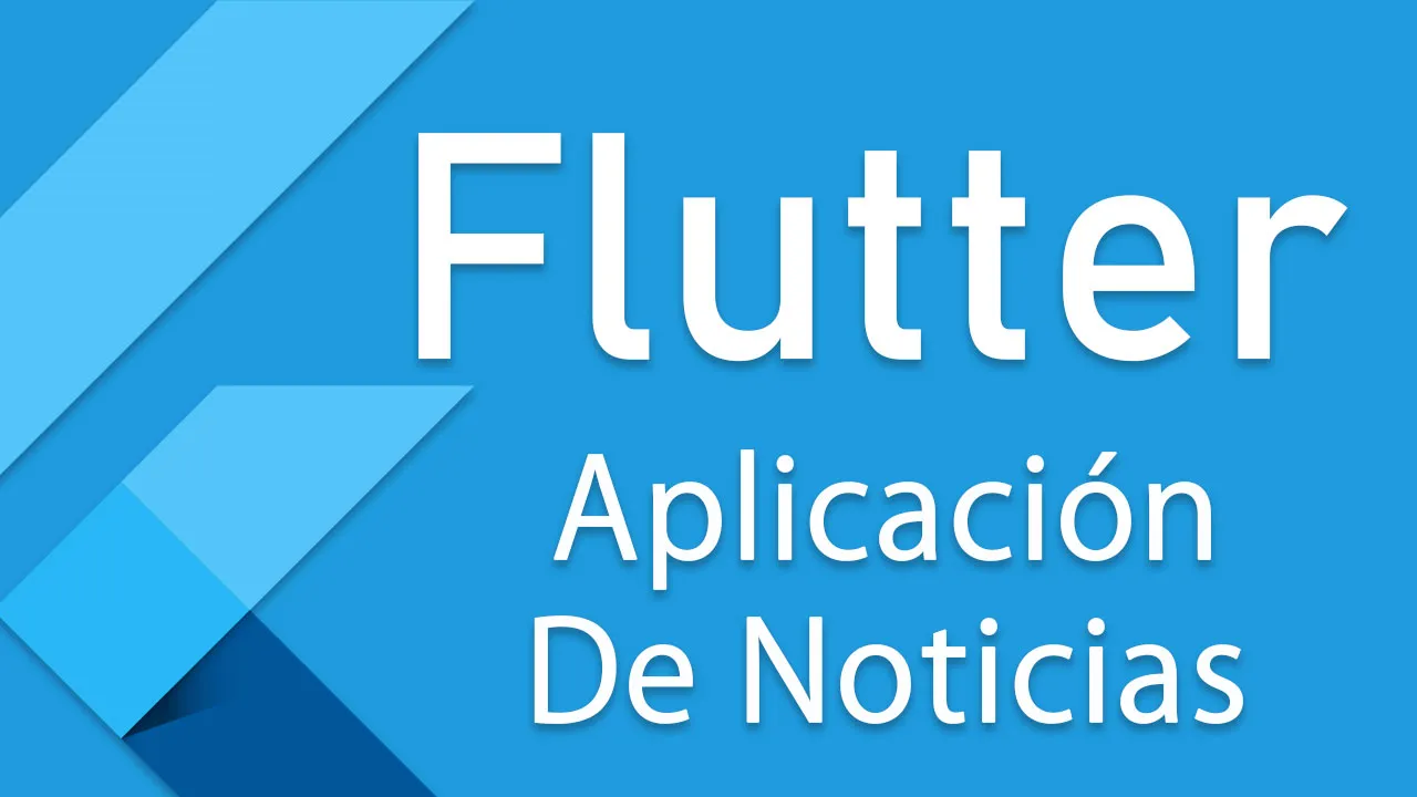 Crear Una Aplicación De Noticias Con Flutter