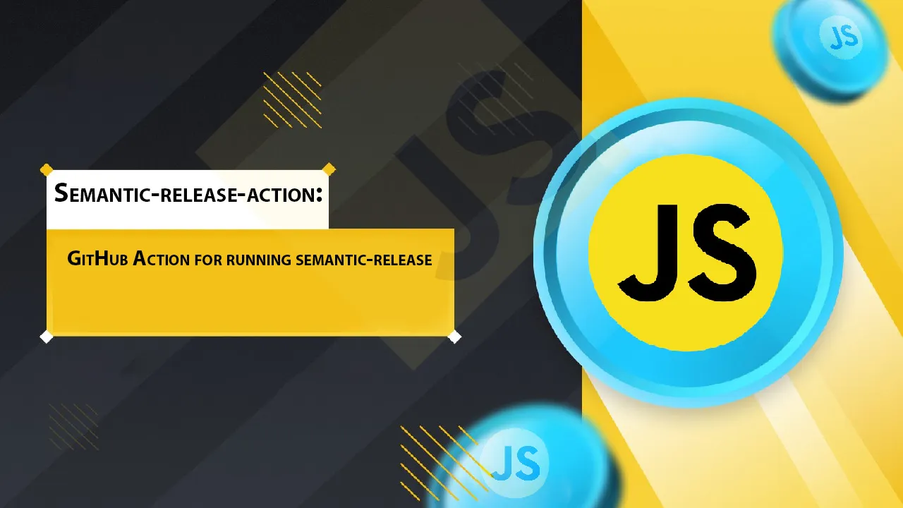 Semantic-release-action: GitHub Action for Running Semantic-release