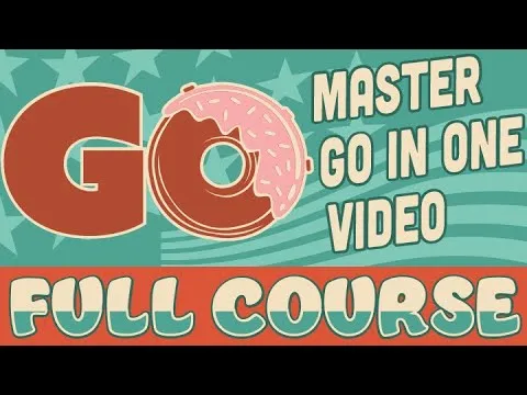 Learn Go Programming - Golang Tutorial for Beginners in One Video