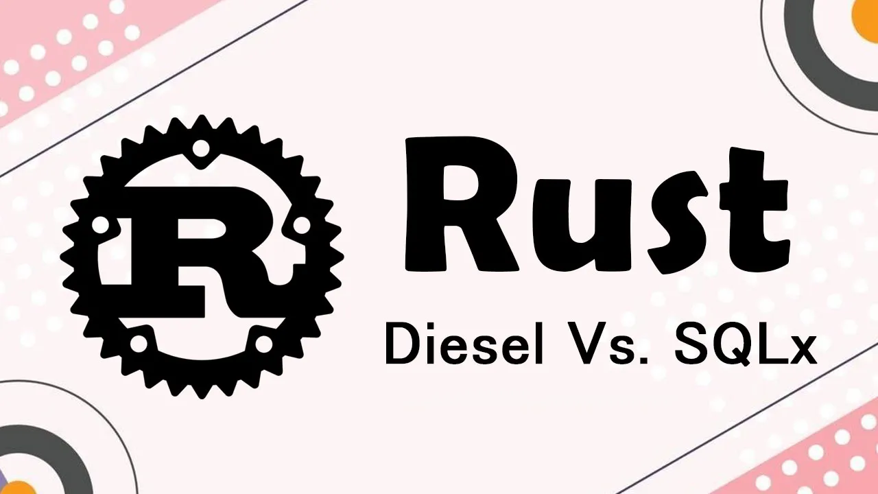 Interacting with Databases in Rust using Diesel vs. SQLx 