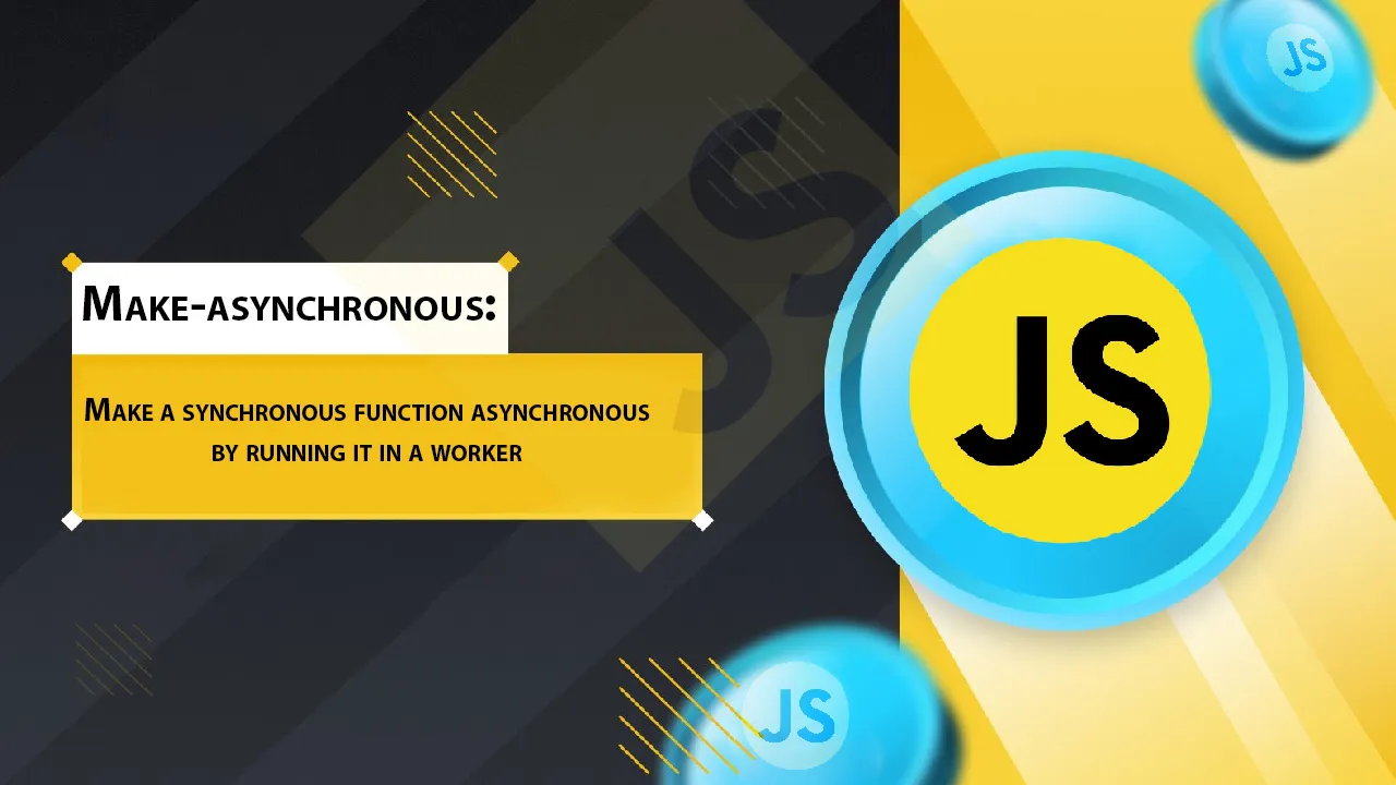 Make A Synchronous Function Asynchronous By Running It in A Worker