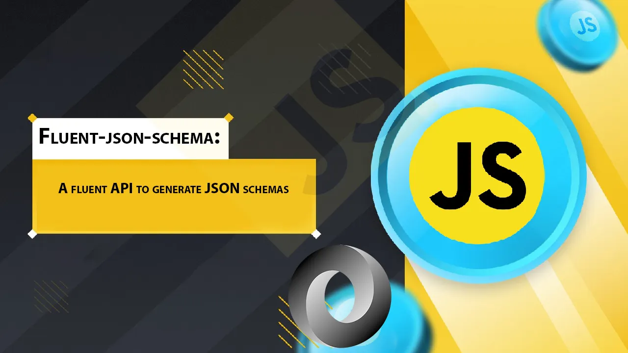 Fluent-json-schema: A Fluent API to Generate JSON Schemas