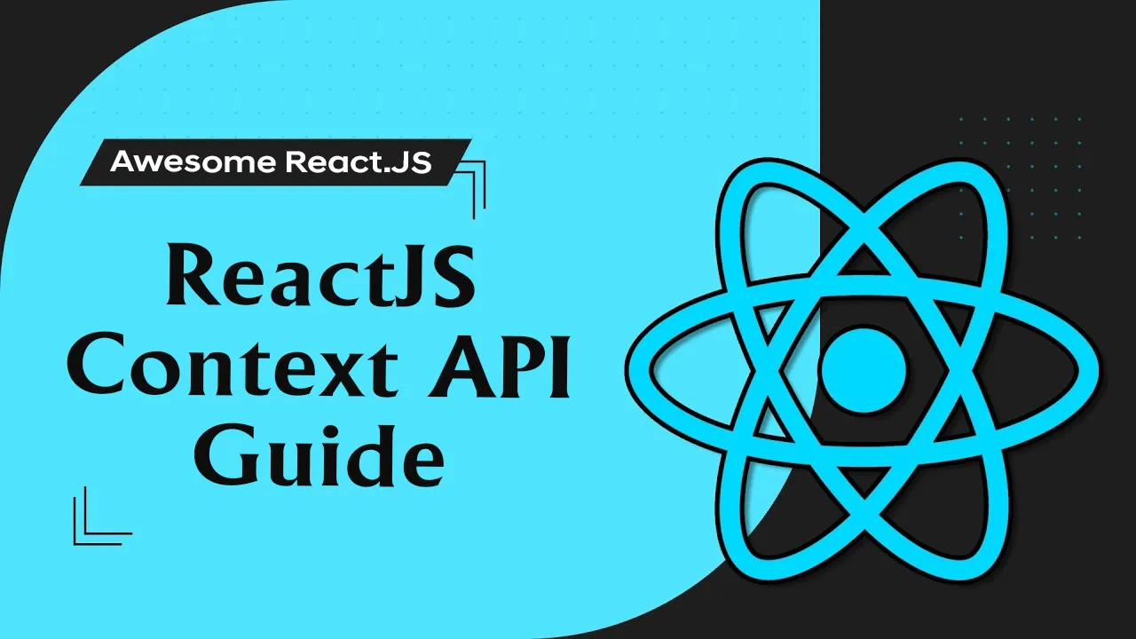 Guide to Learn Reactjs ContextApi