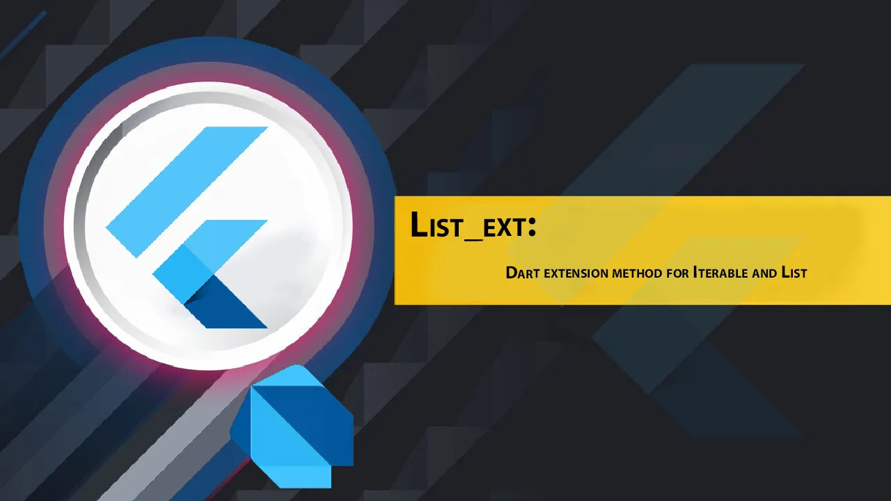 List_ext: Dart Extension Method for Iterable and List