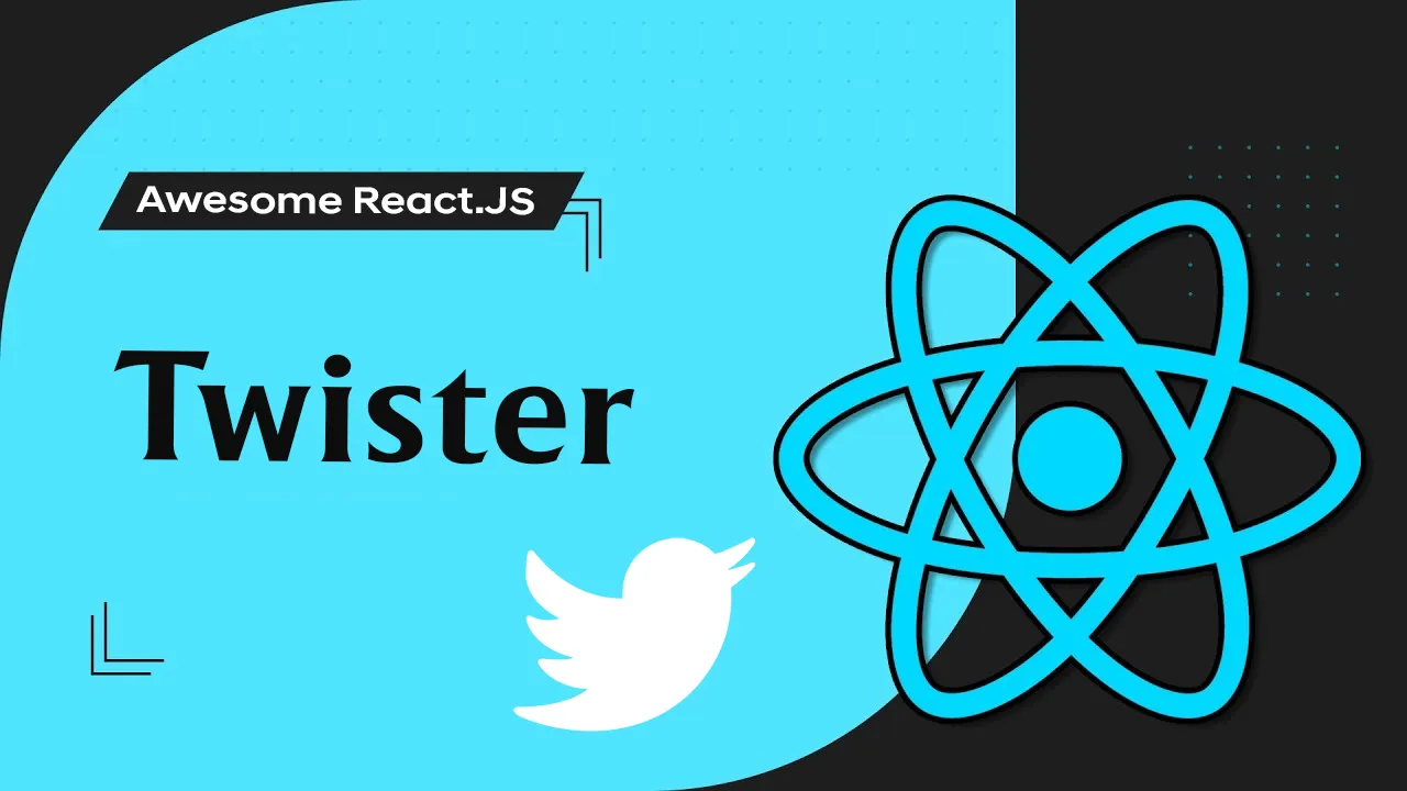 Twister: A Social Networking Site using React