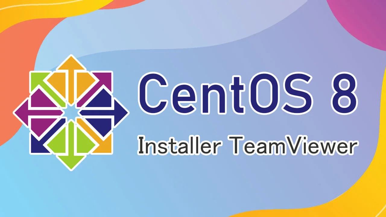 Comment Installer TeamViewer sur CentOS 8