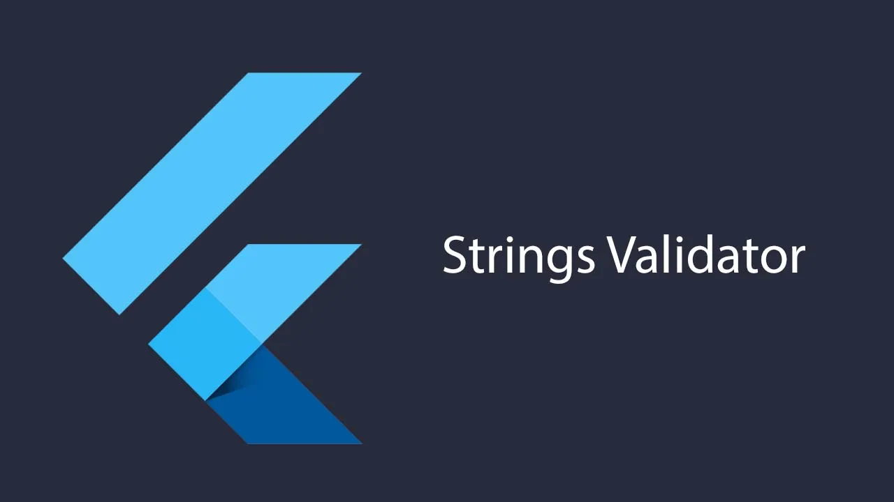 A New Flutter Package for Validate Strings in Custom Format You Choose