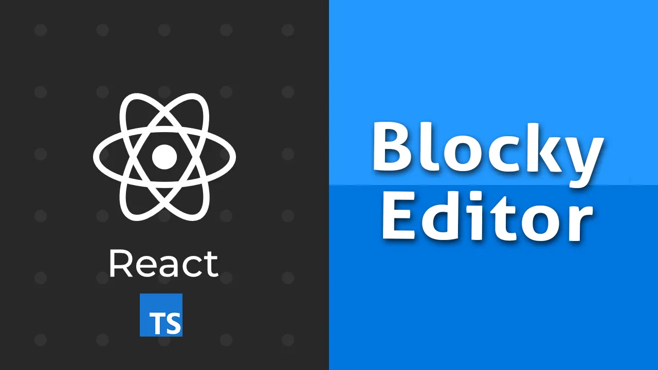 Blocky Editor: An Editor Built with Blocks on React