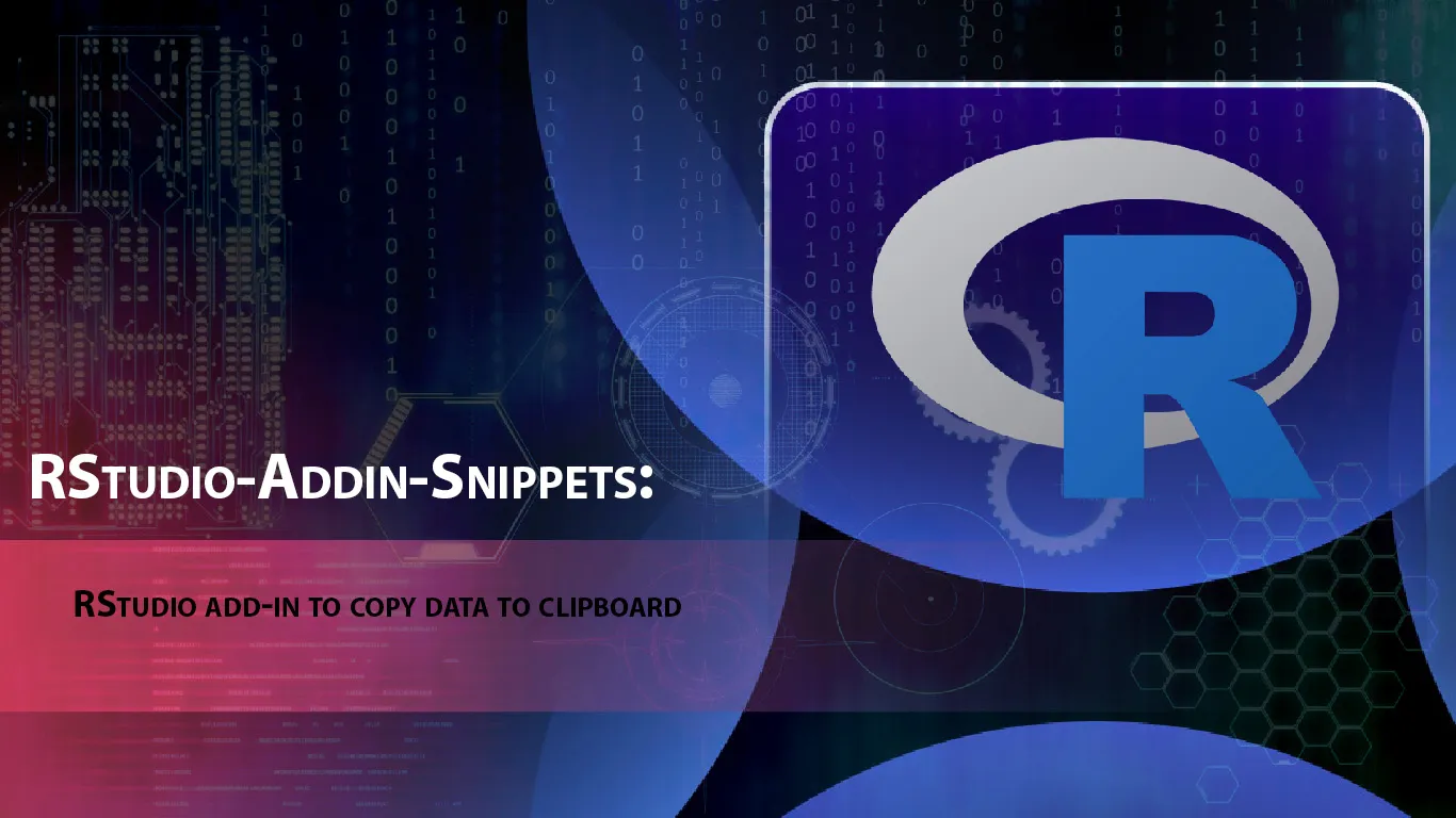 RStudio-Addin-Snippets: RStudio Add-in to Copy Data To Clipboard