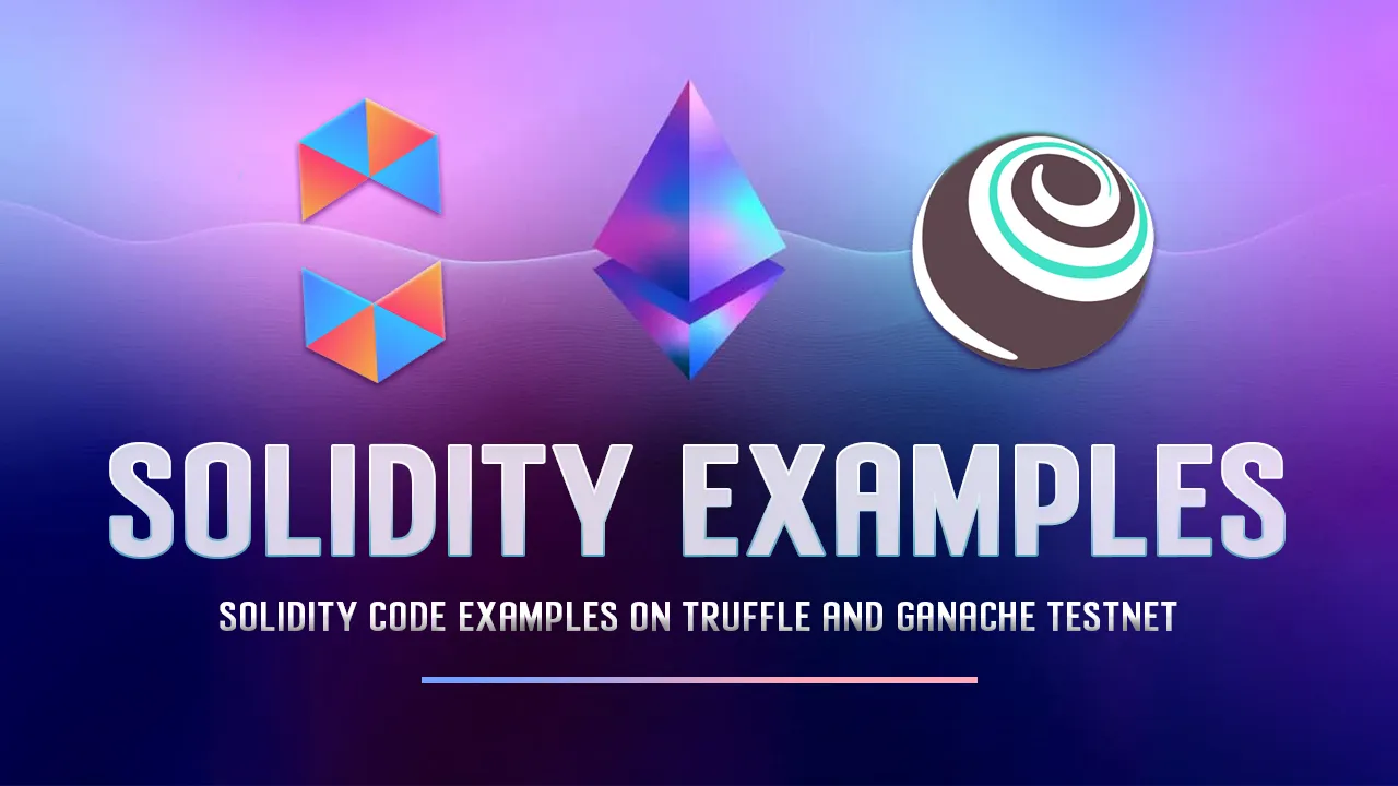 Solidity Code Examples on Truffle and Ganache TestNet