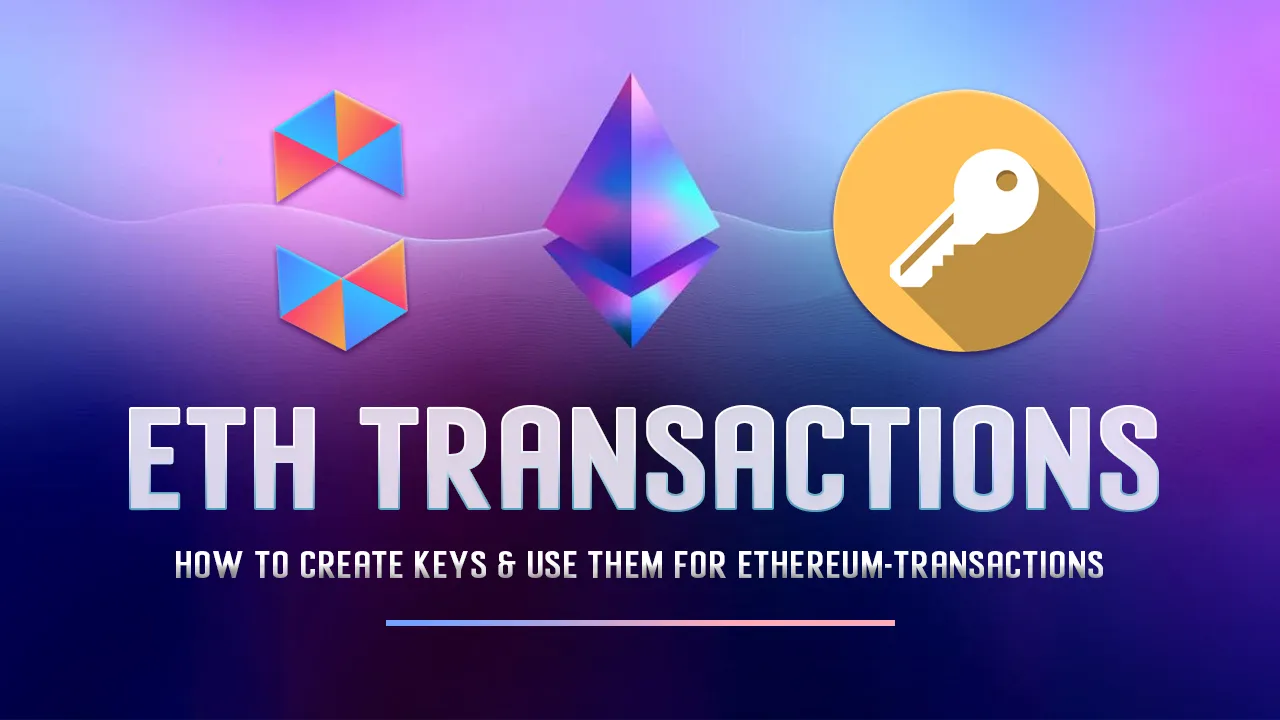 How to Create Keys & Use Them for Ethereum-transactions