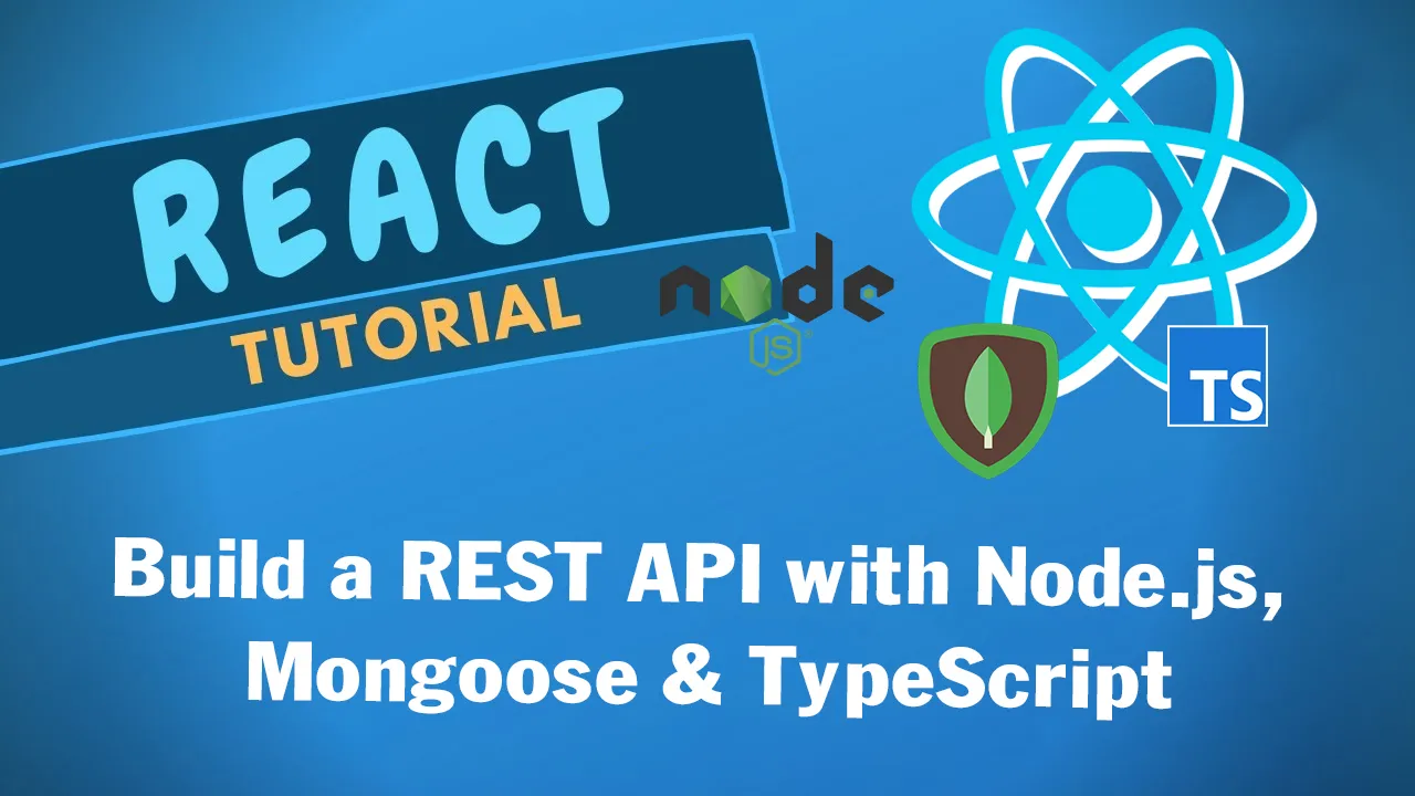 How to Build A REST API with Node.js, Mongoose and TypeScript