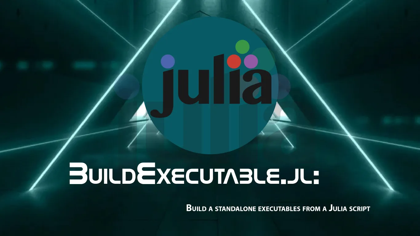 BuildExecutable.jl: Build A Standalone Executables From A Julia Script