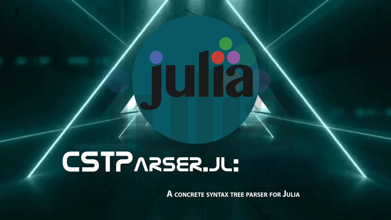 CSTParser.jl: A Concrete Syntax Tree Parser for Julia