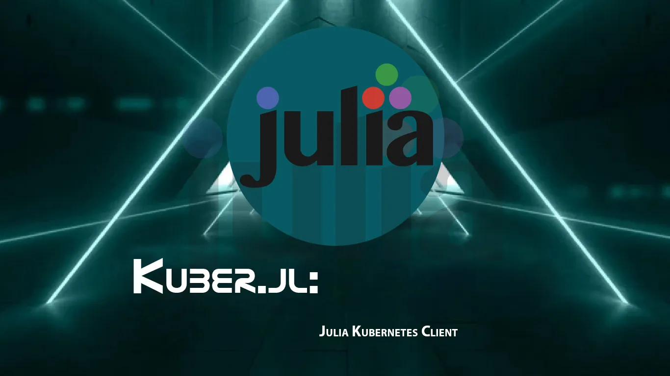 Kuber.jl: Julia Kubernetes Client
