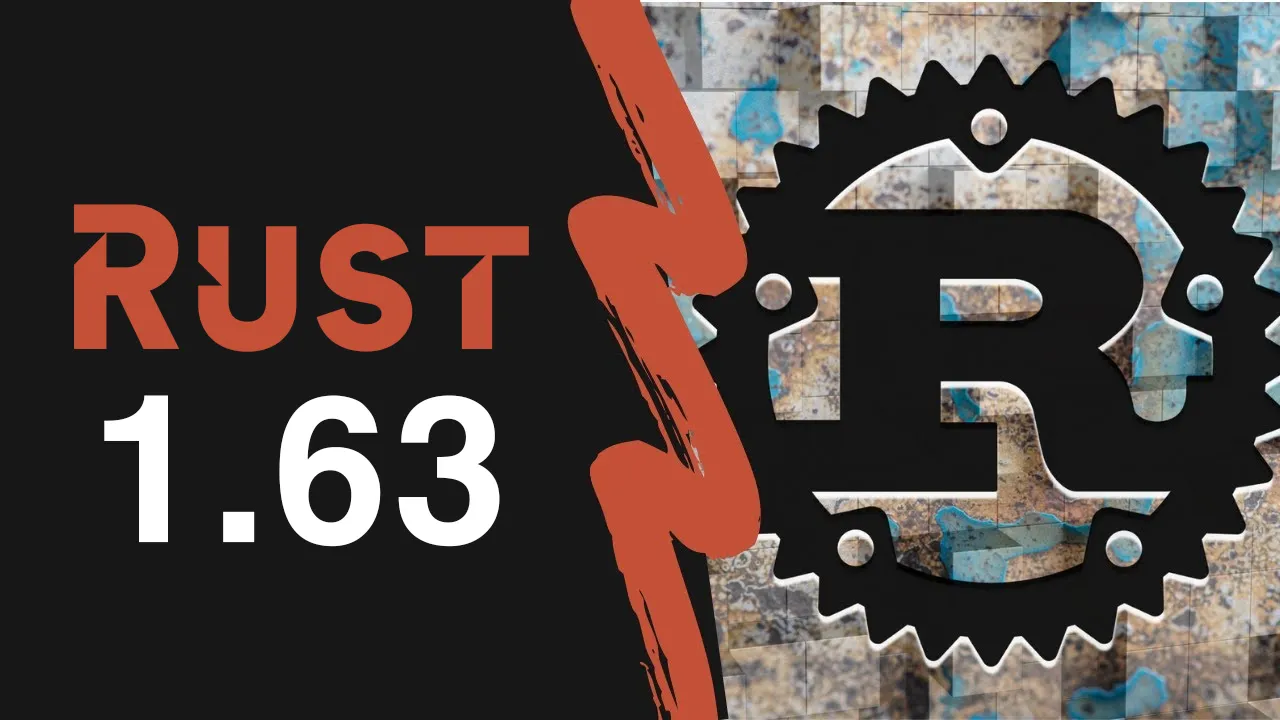 Rust 1.63：什麼是熱門？