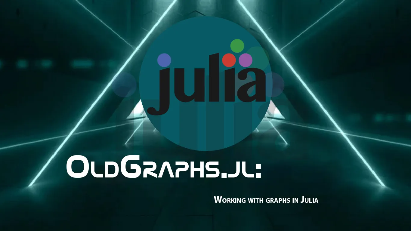 OldGraphs.jl: Working with Graphs in Julia