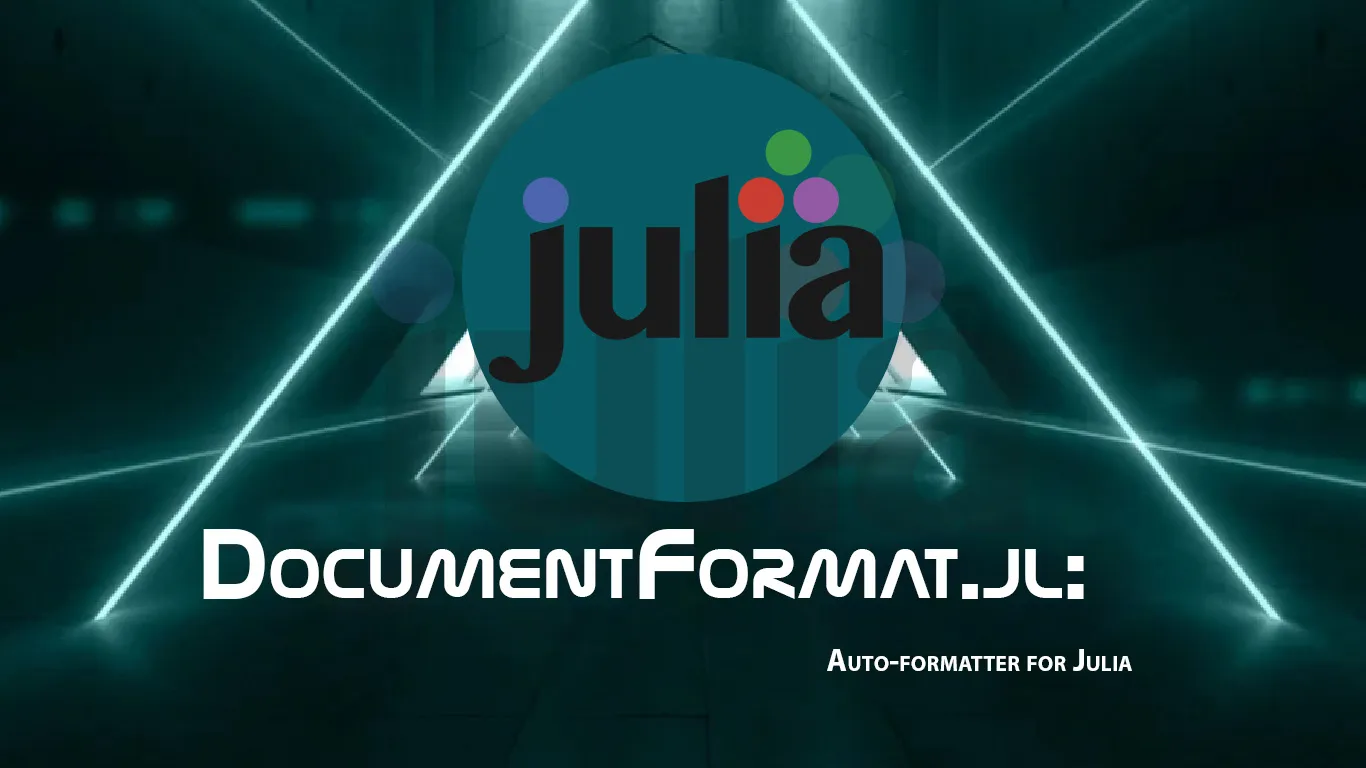 DocumentFormat.jl: Auto-formatter for Julia