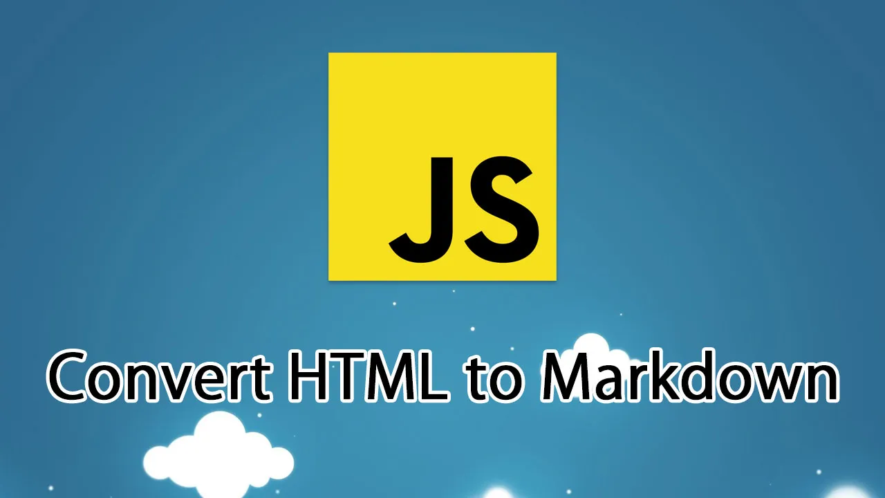 Convert HTML to Markdown in JavaScript