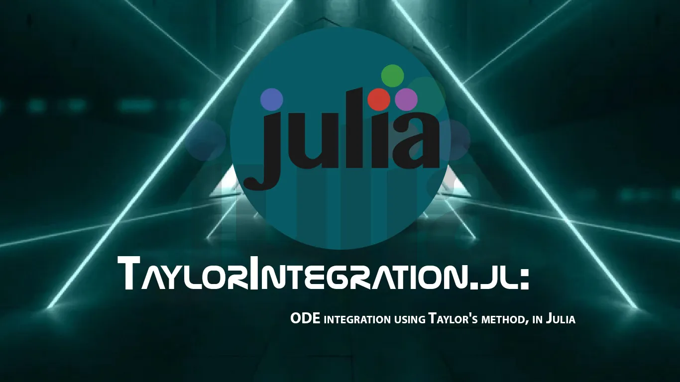 Taylorintegration.jl: ODE Integration using Taylor's Method, in Julia
