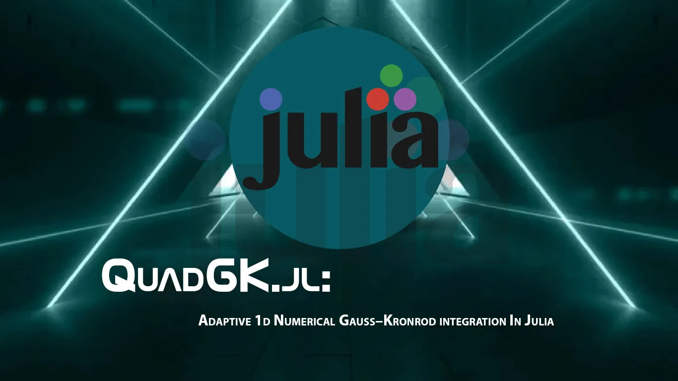 QuadGK.jl: Adaptive 1d Numerical Gauss–Kronrod integration In Julia