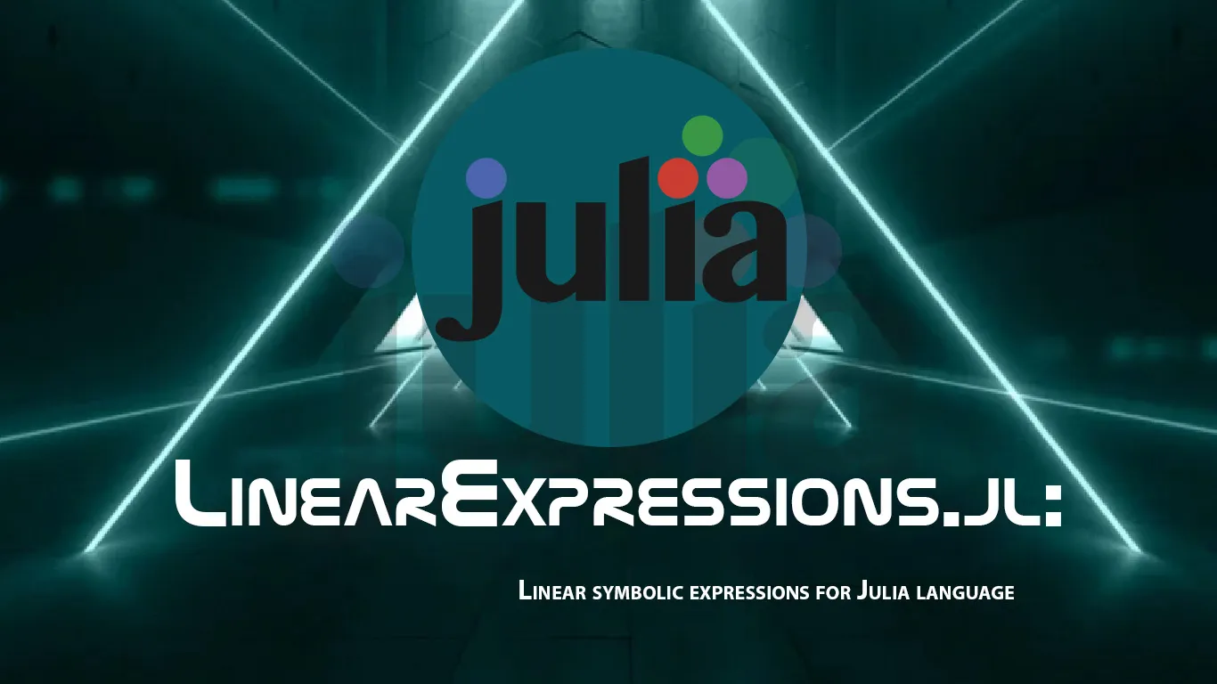 LinearExpressions.jl: Linear Symbolic Expressions for Julia Language