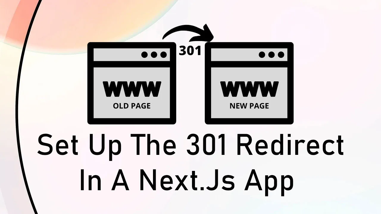 How To Set Up The 301 Redirect In A Next.Js App