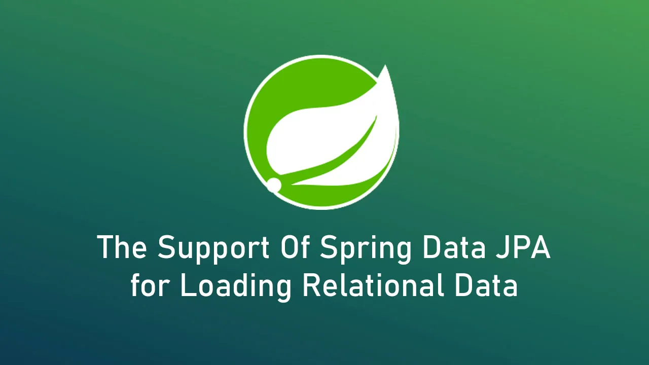 The Support Of Spring Data JPA for Loading Relational Data
