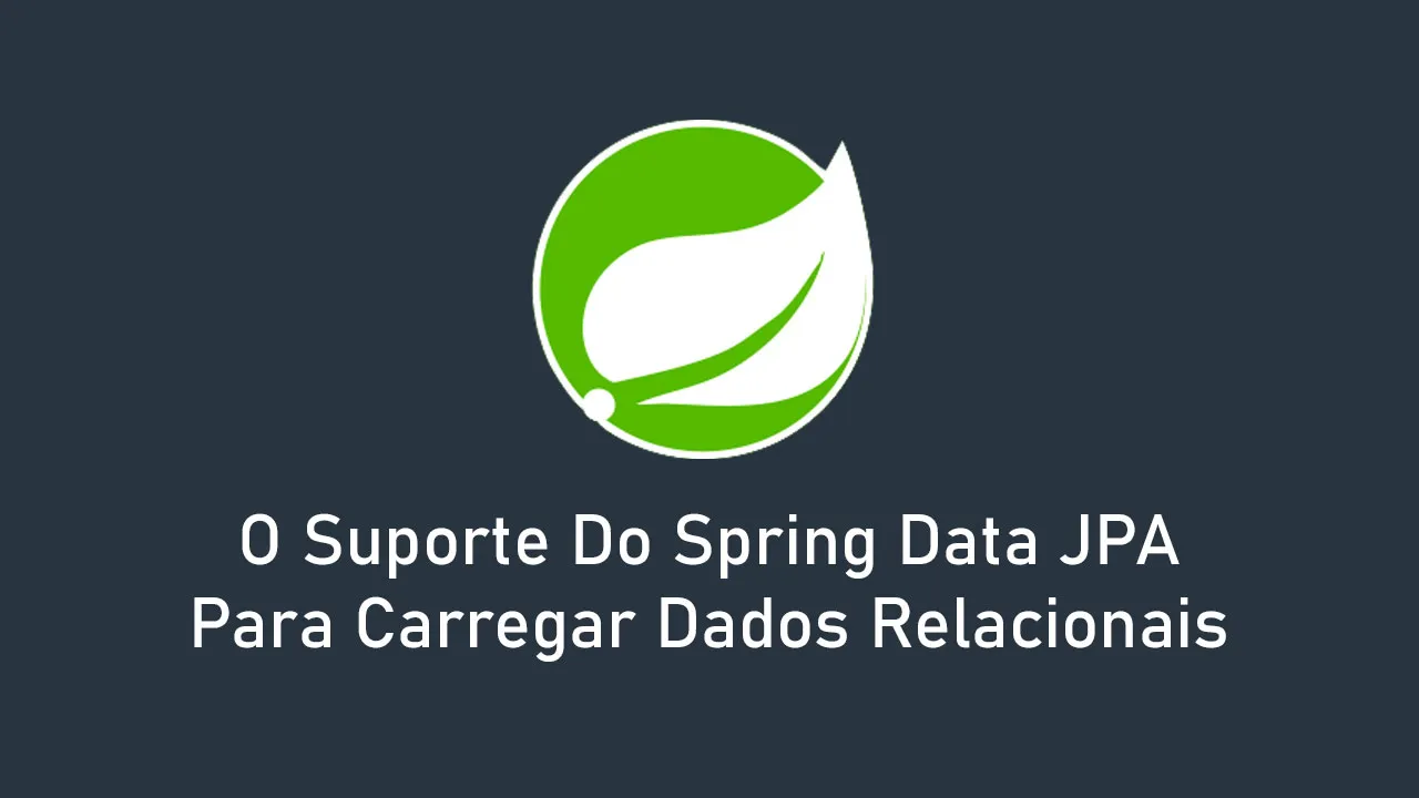 O Suporte Do Spring Data JPA Para Carregar Dados Relacionais