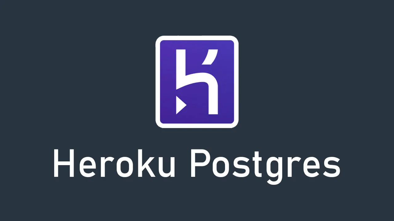 A Comprehensive Guide to Heroku Postgres
