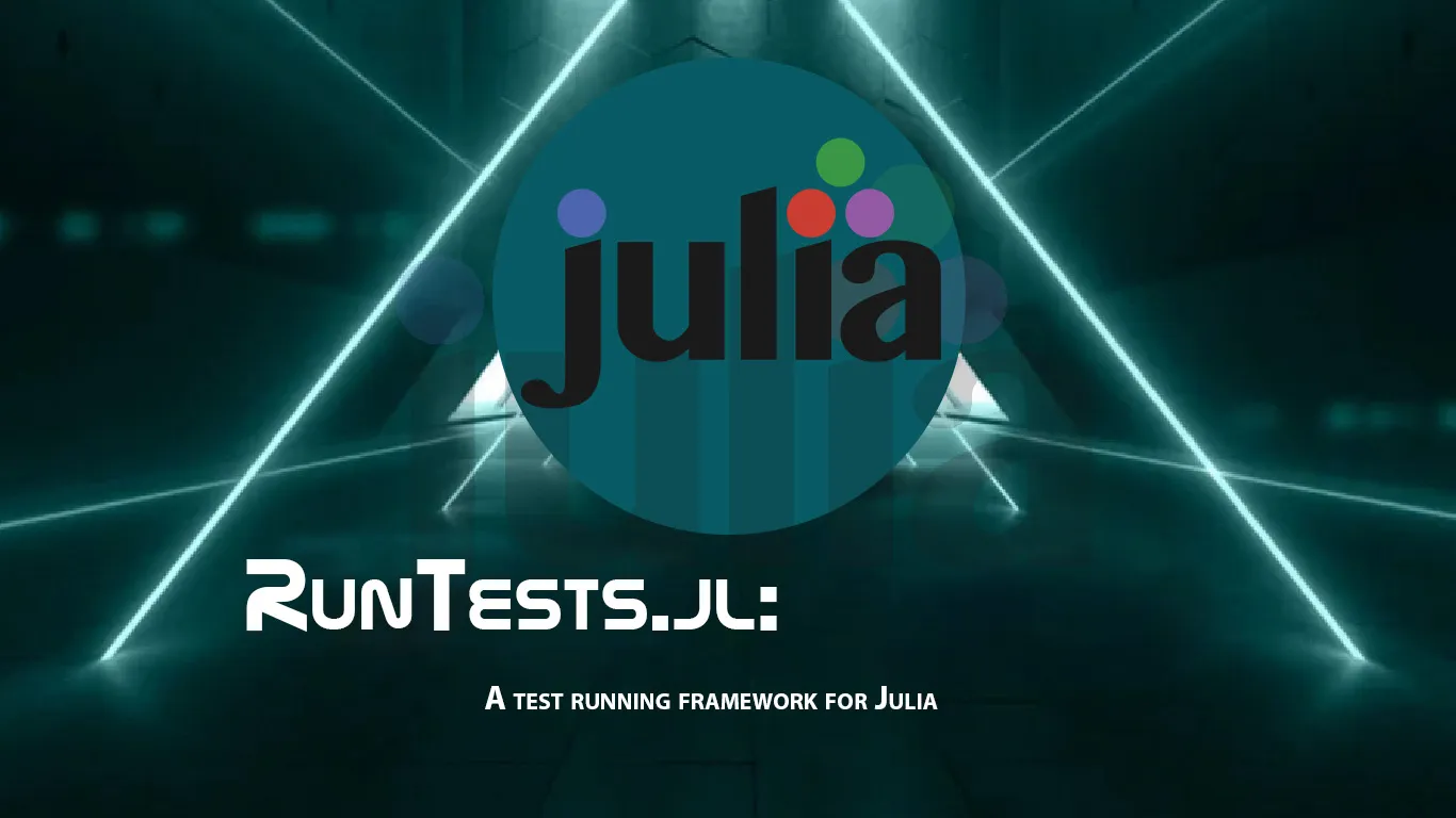 RunTests.jl: A Test Running Framework for Julia