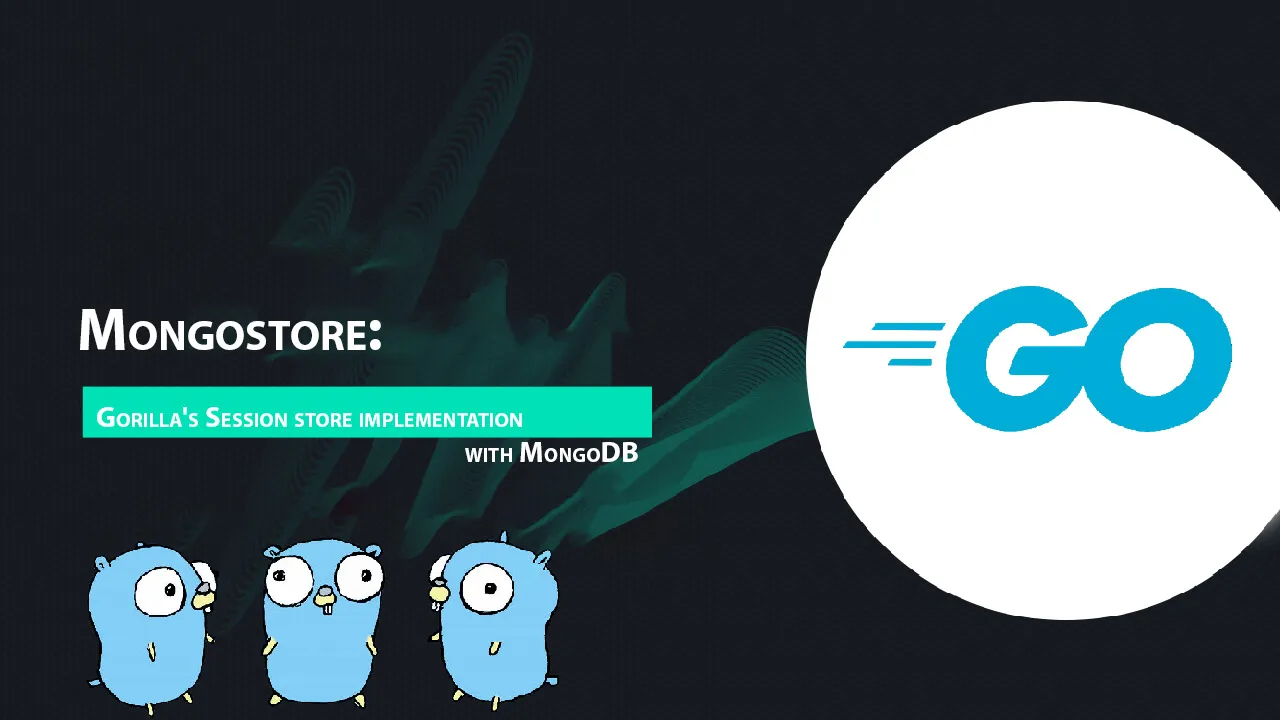Mongostore: Gorilla's Session Store Implementation with MongoDB