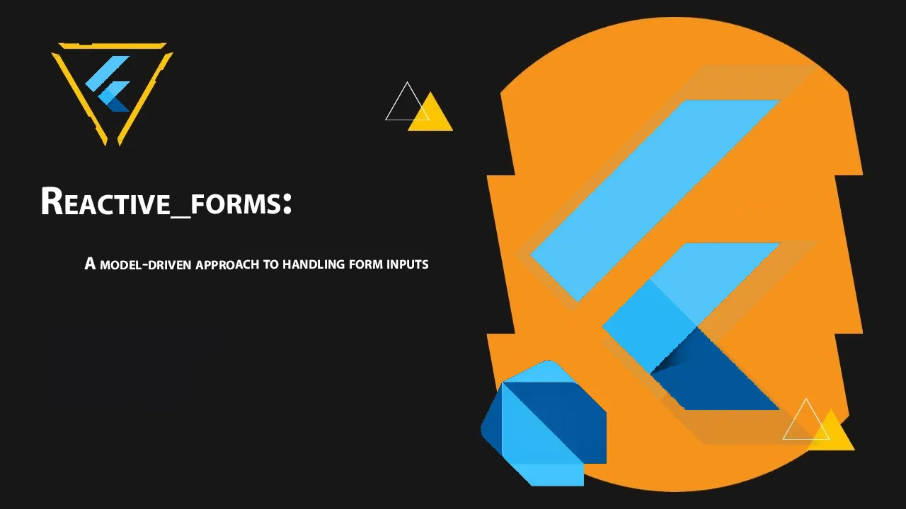 Reactive_forms: A Model-driven Approach to Handling form inputs 
