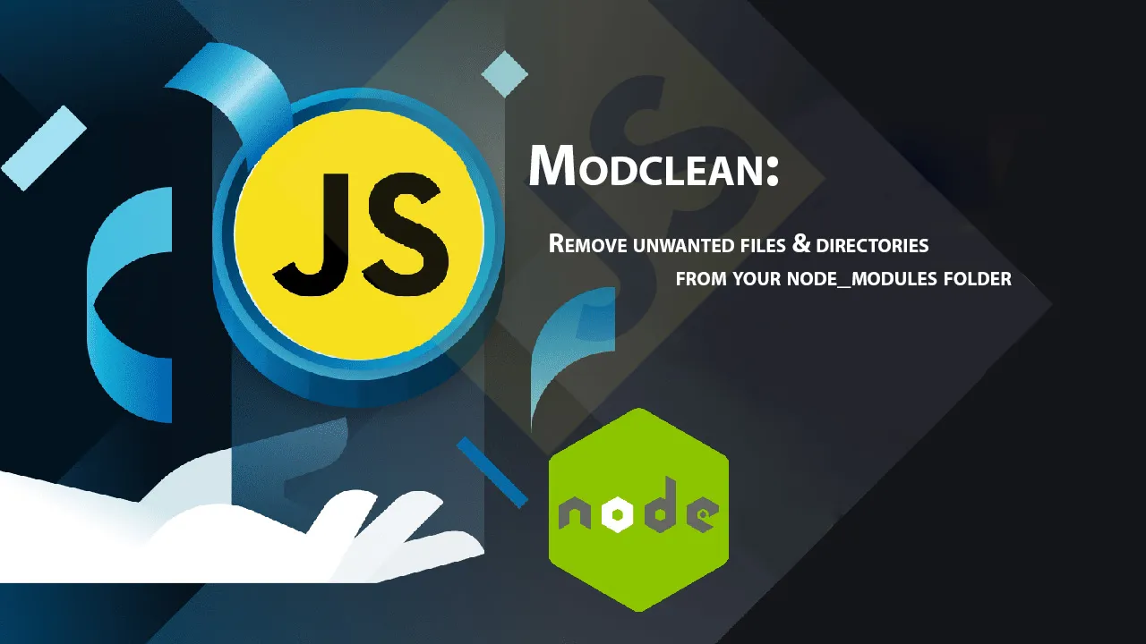 Remove Unwanted Files & Directories From Your Node_modules Folder