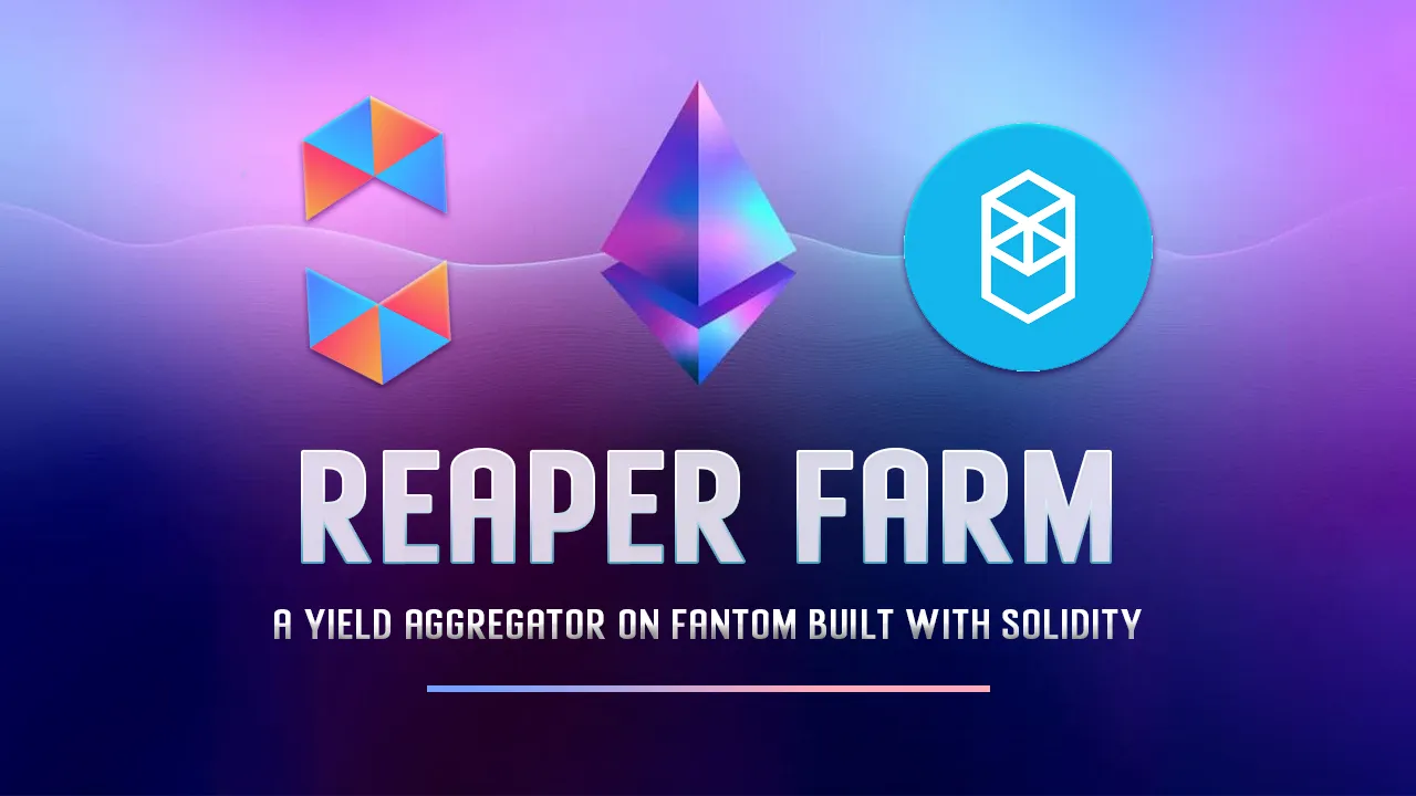 Reaper: A Yield Aggregator on Fantom Built with Solidity