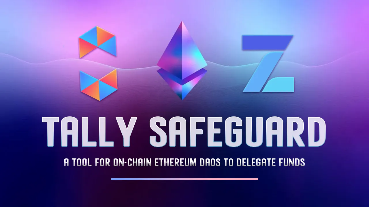 Tally SafeGuard: A tool for on-chain Ethereum DAOs To Delegate Funds