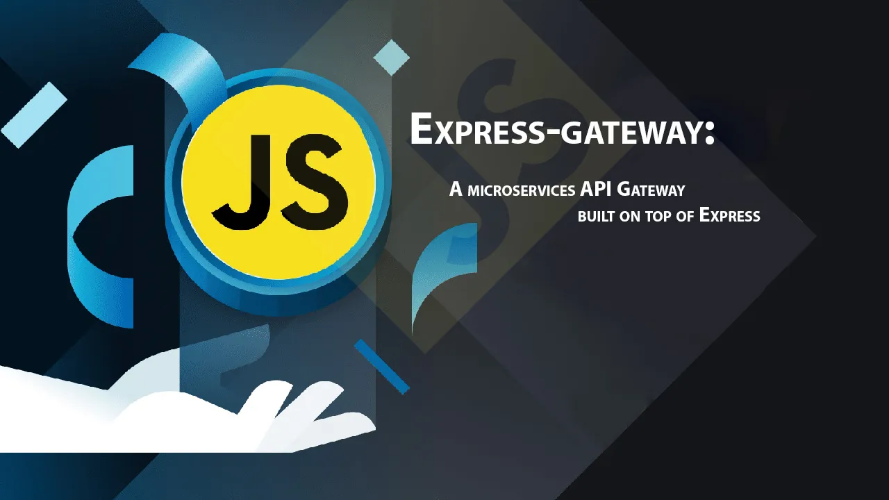 Express-gateway: A Microservices API Gateway Built on top Of Express